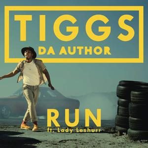 Run — Tiggs Da Author / Lady Leshurr